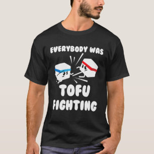 Jeder Tofu Kampf gegen Coolen vegetarischen Feinsc T-Shirt