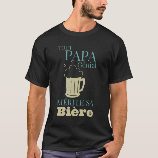 Jeder tolle Dad verdient sein Bier T-Shirt (Vorderseite)