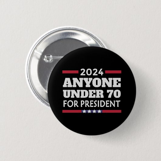Jeder unter 70 für Präsident 2024 Button (Vorne & Hinten)