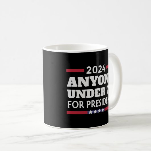 Jeder unter 70 für Präsident 2024 Kaffeetasse (VorderseiteRechts)