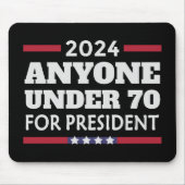 Jeder unter 70 für Präsident 2024 Mousepad (Vorne)