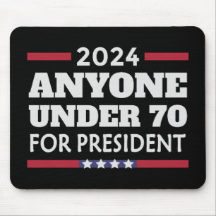 Jeder unter 70 für Präsident 2024 Mousepad