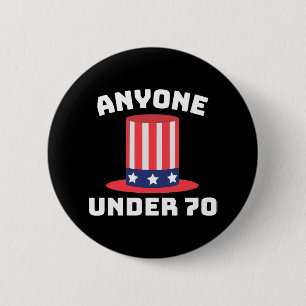Jeder unter 70 für US-Präsident 2024 Funny Button