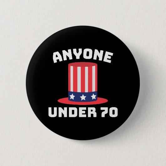 Jeder unter 70 für US-Präsident 2024 Funny Button (Vorderseite)