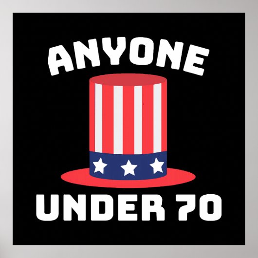 Jeder unter 70 für US-Präsident 2024 Funny Poster (Vorne)