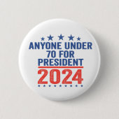 Jeder unter 70 Jahren für die Präsidentenwahl 2024 Button (Vorderseite)