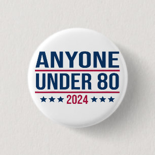 Jeder unter 80 2024 Lustige Präsidentenwahl Abstim Button