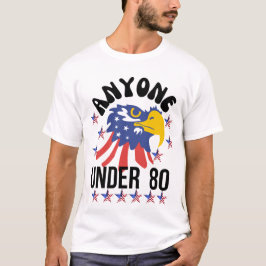 Jeder unter 80 Präsidentschaftswahlen 2024 T-Shirt