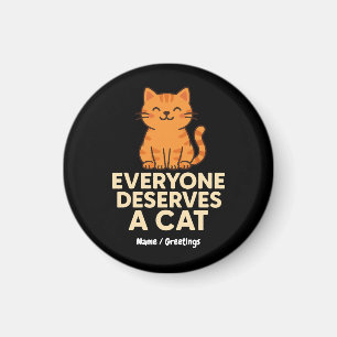 Jeder verdient eine Cat Niedlich Orange Tabby Cat Magnet