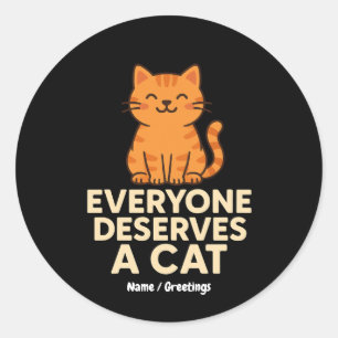 Jeder verdient eine Cat Niedlich Orange Tabby Cat  Runder Aufkleber