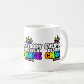 Jeder verdient eine Chance Kaffeetasse (VorderseiteRechts)