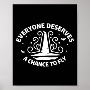 Jeder verdient eine Chance, mit Hexerei zu fliegen Poster
