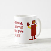 JEDER VERDIENT IHREN EIGENEN ROBOTER KAFFEETASSE (VorderseiteRechts)