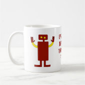 JEDER VERDIENT IHREN EIGENEN ROBOTER KAFFEETASSE (Links)