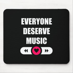 Jeder verdient Musik Mousepad
