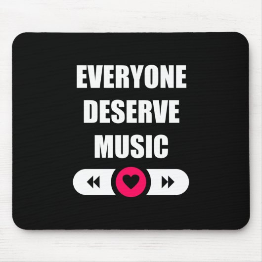 Jeder verdient Musik Mousepad (Vorne)