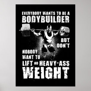 Jeder Will, Bodybuilder zu sein - Ronnie Gym Poster