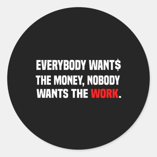 Jeder Will das Geld, das niemand Will. Runder Aufkleber (Vorderseite)