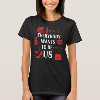 Jeder will wie wir sein T-Shirt
