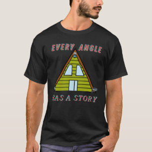 Jeder Winkel hat eine Geschichte T-Shirt