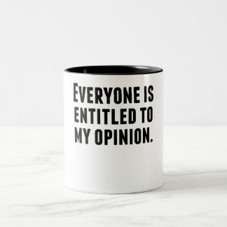 Jeder wird zu meiner Meinung betitelt Zweifarbige Tasse