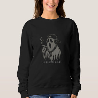 Jeder wurde wörtlich geghostet – Lustiger Urban Gh Sweatshirt