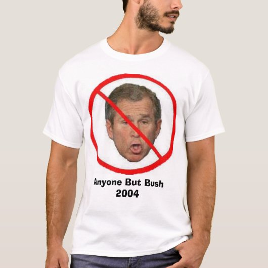 Jedermann aber Bush 2004 T-Shirt (Vorderseite)