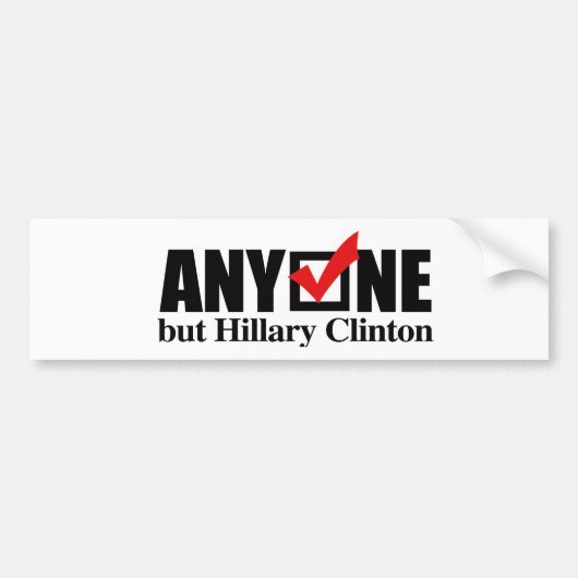 Jedermann aber Hillary Clinton - Anti-Hillary - Autoaufkleber (Vorne)
