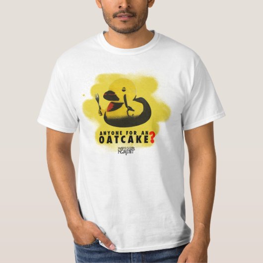 Jedermann für einen Oatcake? T-Shirt (Vorderseite)