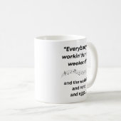 Jedermanns Arbeit für das Wochenende Kaffeetasse (VorderseiteRechts)