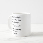 Jedermanns Arbeit für das Wochenende Kaffeetasse (Vorderseite Links)
