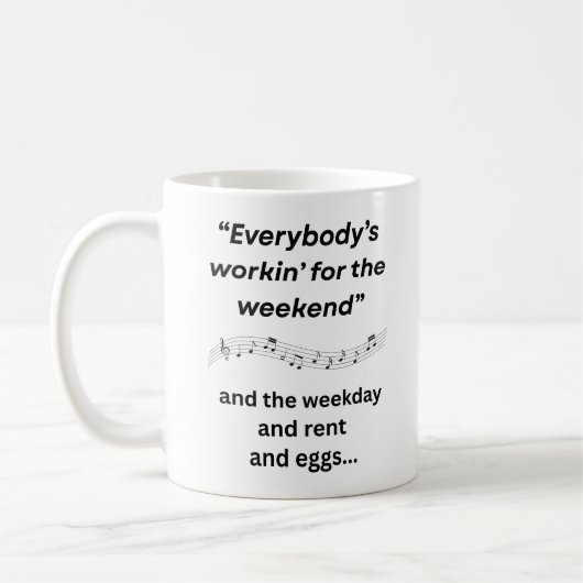 Jedermanns Arbeit für das Wochenende Kaffeetasse (Links)