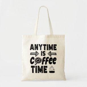 Jederzeit ist Kaffeetrinken - Ein Geschenk für Kaf Tragetasche