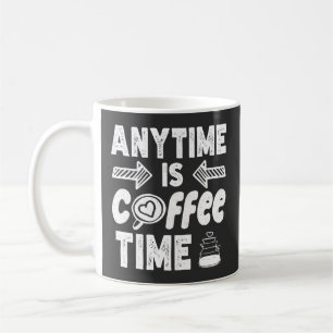 Jederzeit Ist Kaffeezeit, Kaffee Liebhaber Vintage Kaffeetasse