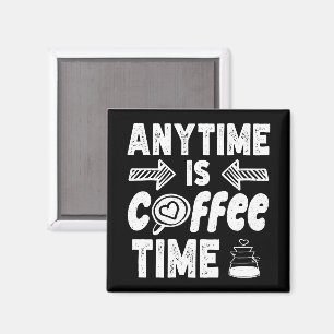 Jederzeit Ist Kaffeezeit Kaffeinsüchtiger Geburtst Magnet