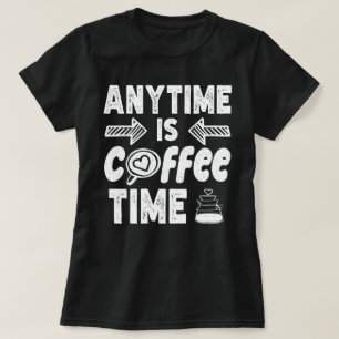 Jederzeit ist Kaffeezeit Koffein Addictit Geburtst T-Shirt