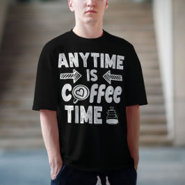Jederzeit ist Kaffeezeit Koffein Addictit Geburtst T-Shirt