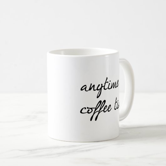 Jederzeit Kaffeezeit Tasse (VorderseiteRechts)