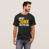Jedes Donk hat seinen Tag T-Shirt (Vorne ganz)