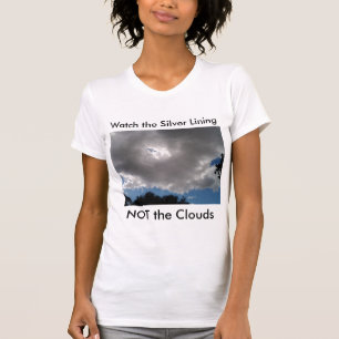 Jedes dunkle Wolken hat einen Silberstreif T-Shirt