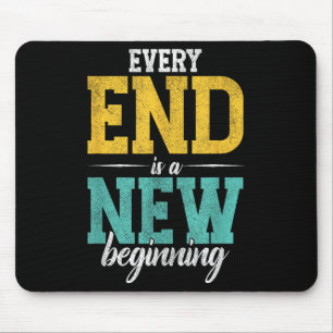 Jedes Ende ist ein neuer Anfang _ Motivation Inspi Mousepad
