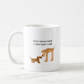 Jedes große Mädchen braucht einen Kurzen Freund Kaffeetasse (Links)