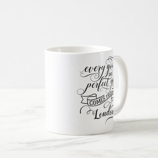 Jedes gute und perfekte Geschenk kommt aus London Kaffeetasse (VorderseiteRechts)