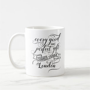 Jedes gute und perfekte Geschenk kommt aus London Kaffeetasse