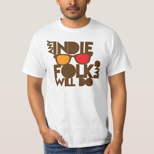 JEDES indie Volksband tut! T-Shirt (Vorderseite)
