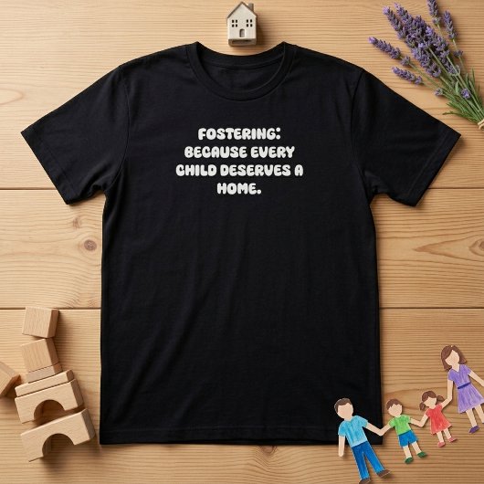 Jedes Kind verdient ein Zuhause - Design fördern T-Shirt