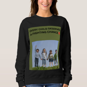 JEDES KIND VERDIENT EINE CHANCE ❤️ SWEATSHIRT