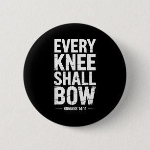 Jedes Knie soll sich beugen Christlicher Bibelvers Button