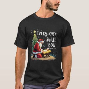 Jedes Knie wird Bow Jesus Christlich Santa Xmas Ch T-Shirt