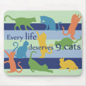 Jedes Leben verdient 9 Cats Funny Cat Zitat Mousepad (Vorne)